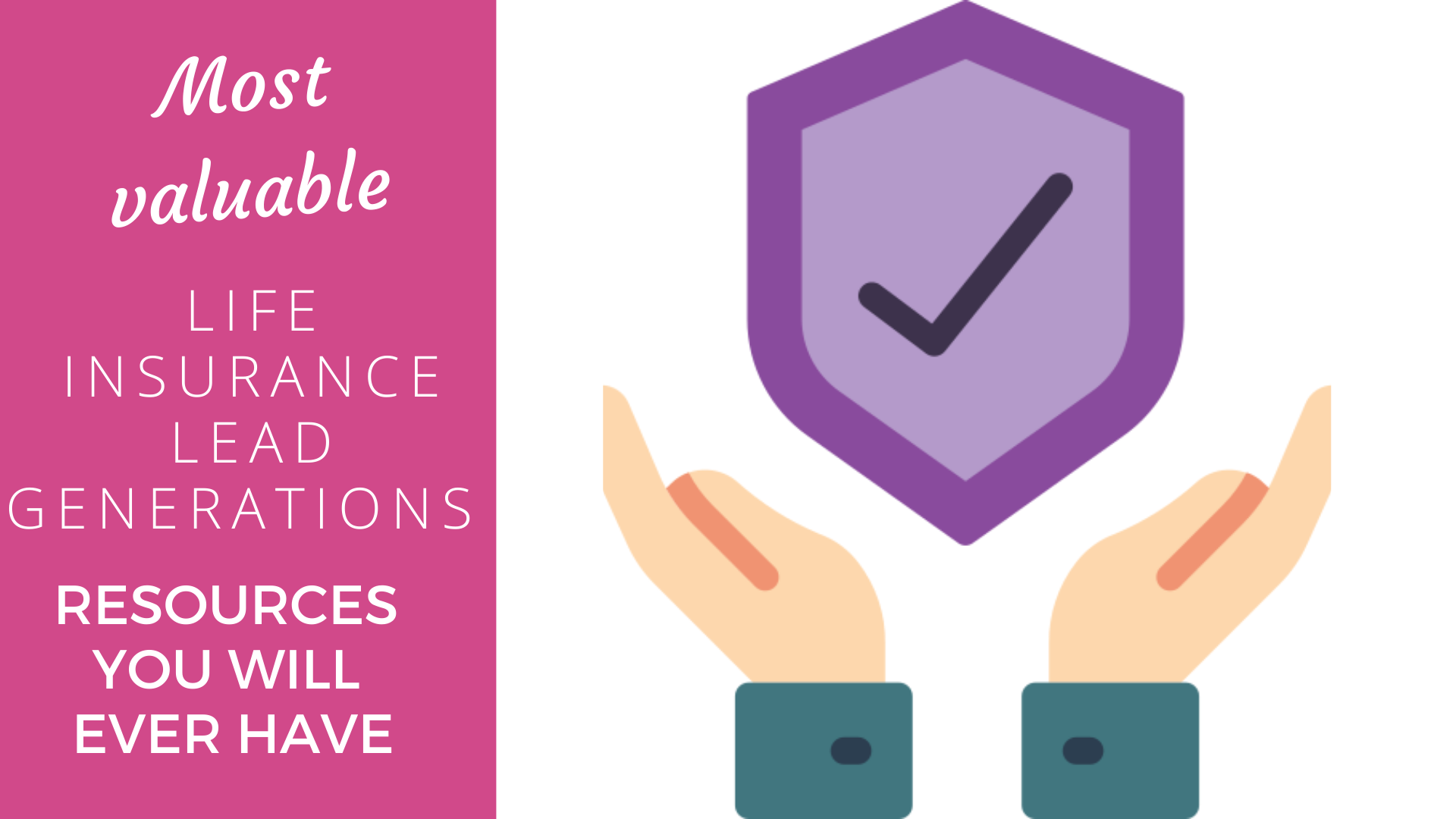 Most Valuable Life Insurance Lead Generations Resources You Will Ever Have